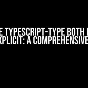 Declare Typescript-Type both implicit and explicit: A Comprehensive Guide