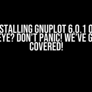 Error installing gnuplot 6.0.1 on Debian Bullseye? Don’t panic! We’ve got you covered!